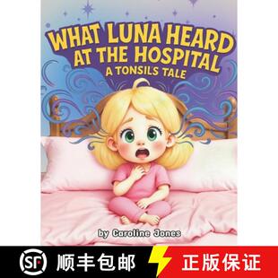 【3-4周达】What Luna Heard at the Hospital: A Tonsil's Tale [9781836880301]