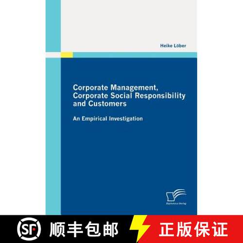 【3-4周达】Corporate Management, Corporate Social Responsibility and Customers: An Empirical Investig... [9783842873810]