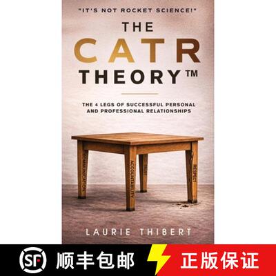【3-4周达】The CATR Theory: The 4 Legs of Successful Personal and Professional Relationships. It's NO... [9781957255552]