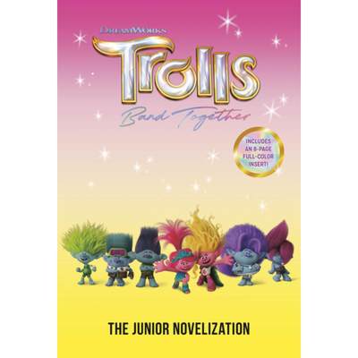 【4周达】Trolls Band Together: The Junior Novelization (DreamWorks Trolls) [9780593702772]