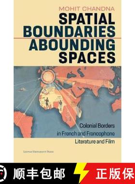 【3-4周达】Spatial Boundaries, Abounding Spaces : Colonial Borders in French and Francophone Literatu... [9789462702738]