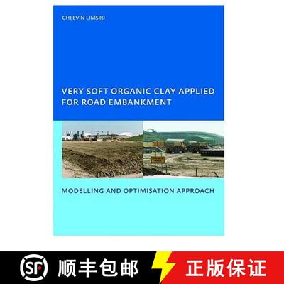 【3-4周达】Very Soft Organic Clay Applied for Road Embankment: Modelling and Optimisation Approach, U... [9780415384872]