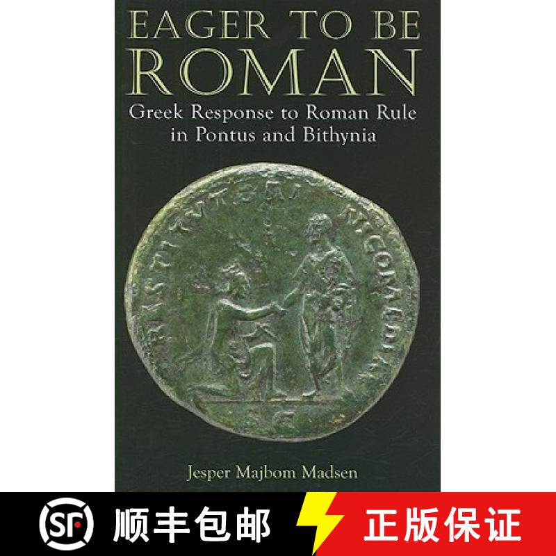 【3-4周达】Eager to be Roman: Greek Response to Roman Rule in Pontus and Bithynia [9780715637531]