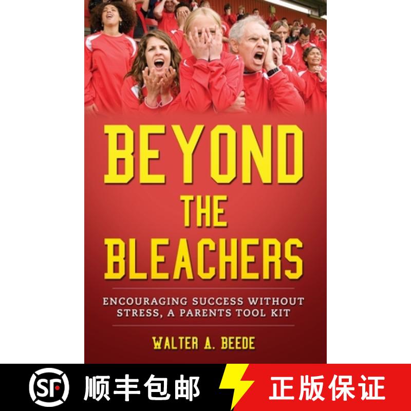 【2-3周达】Beyond The Bleachers-Encouraging Success Without Stress, A Parents Toolkit [9798988844815]