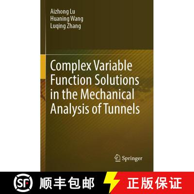 【3-4周达】Complex Variable Function Solutions in the Mechanical Analysis of Tunnels [9789819716937]