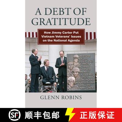 预订 A Debt of Gratitude – How Jimmy Carter Put Vietnam Veteran`s Issues on the National Agenda [9780700637836]