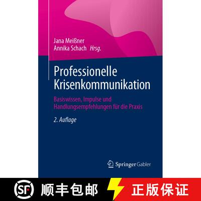 【3-4周达】Professionelle Krisenkommunikation: Basiswissen, Impulse und Handlungsempfehlungen für di... [9783658436384]