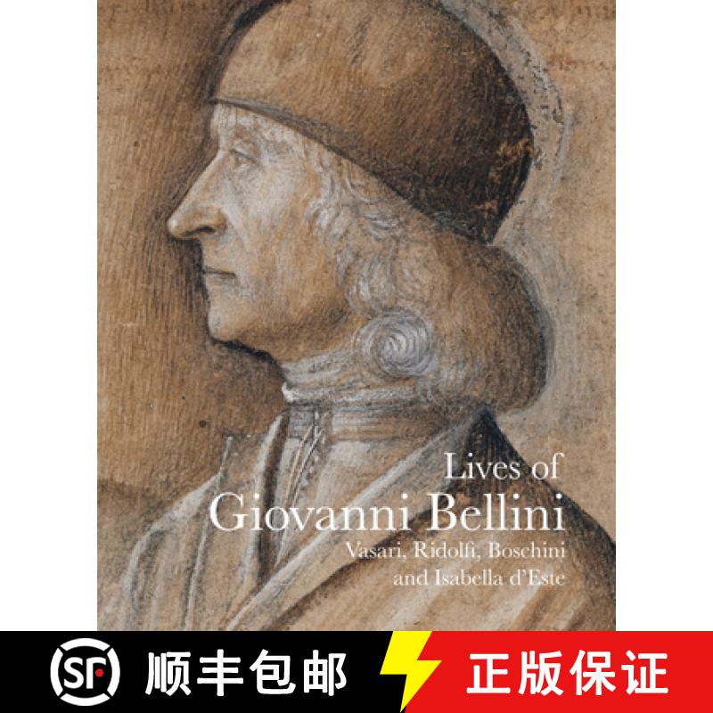 【3-4周达】Lives of Giovanni Bellini: Vasari, Ridolfi and the d'Este correspondence [9781843681496]