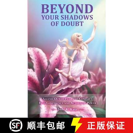 【3-4周达】Beyond Your Shadows of Doubt: Ascend Out of Fear and Conflict Into Confidence and Authenti... [9780615908465]