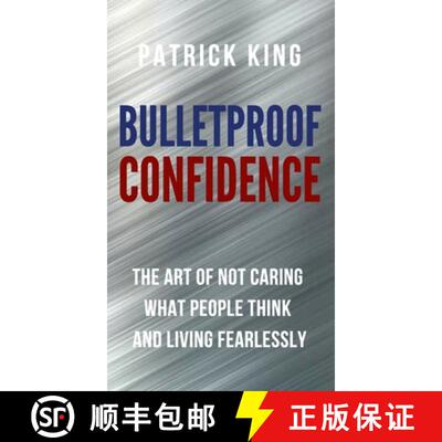 【3-4周达】精装 Bulletproof Confidence: The Art of Not Caring What People Think and Living Fearlessly [9781647430795]