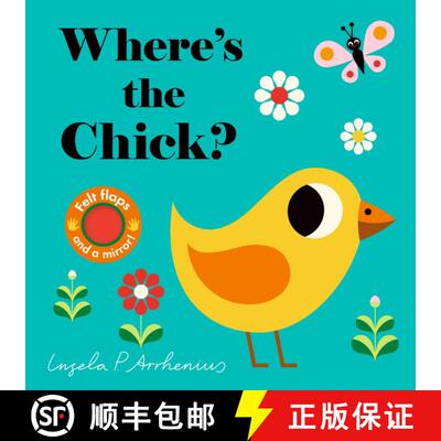 【3-4周达】Where's the Chick?: (An Interactive, Sensory Lift-the-Flap Book with Felt Flaps and a Mirr... [9781536207514]