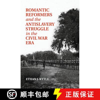 【3-4周达】Romantic Reformers and the Antislavery Struggle in the Civil War Era [9781107426986]