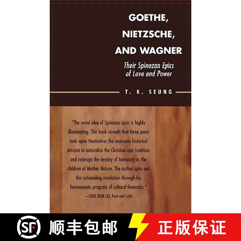 【3-4周达】Goethe, Nietzsche, and Wagner : Their Spinozan Epics of Love and Power [9780739111284]
