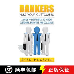 Customers Employees Your Bankers and Delight Guide ... Every Hug Banker 4周达 9781482869767
