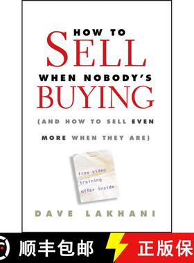 【3-4周达】How To Sell When Nobody'S Buying: (And How To Sell Even More When They Are) [Wiley经管] [9780470504895]
