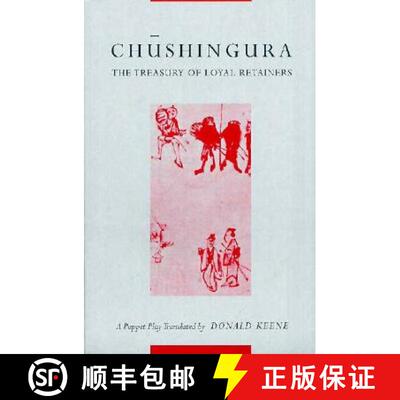 【3-4周达】Chushingura (The Treasury of Loyal Retainers) – A Puppet Play [9780231035316]