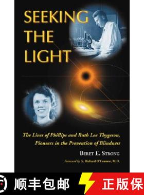【3-4周达】Seeking the Light : The Lives of Phillips and Ruth Lee Thygeson, Pioneers in the Preventio... [9780786436736]