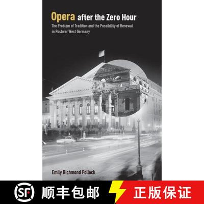 【3-4周达】Opera After the Zero Hour: The Problem of Tradition and the Possibility of Renewal in Post... [9780190063733]