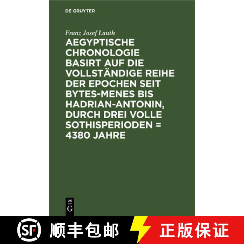 【4周达】Aegyptische Chronologie Basirt Auf Die Vollstandige Reihe Der Epochen Seit Bytes-Menes Bis H... [9783111132204]