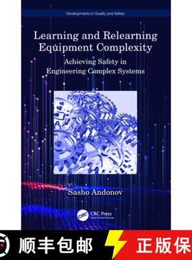 【3-4周达】Learning and Relearning Equipment Complexity: Achieving Safety in Engineering Complex Systems [9781032518350]
