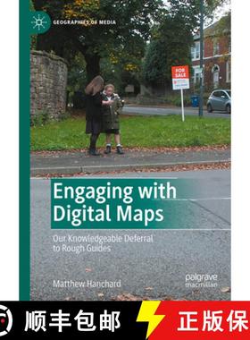 【3-4周达】Engaging with Digital Maps : Our Knowledgeable Deferral to Rough Guides [9789819989713]