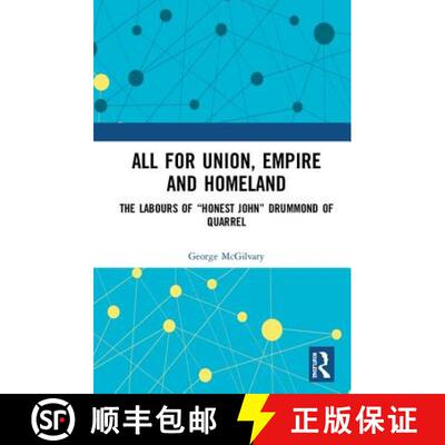 【3-4周达】精装 All for Union, Empire and Homeland : The Labours of Honest John Drummond of Quarrel [9780367085322]