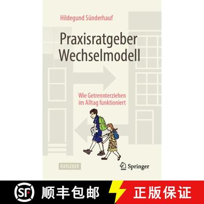 【3-4周达】Praxisratgeber Wechselmodell: Wie Getrennterziehen im Alltag funktioniert (1. Aufl. 2020) ... [9783658272098]