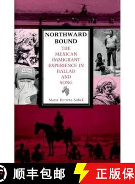 【3-4周达】Northward Bound: The Mexican Immigrant Experience in Ballad and Song [9780253327376]