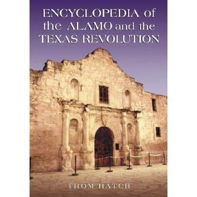 【4周达】Encyclopedia of the Alamo and the Texas Revolution [9780786430956]