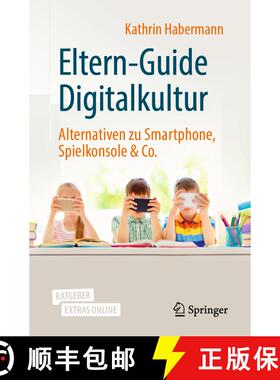 【3-4周达】Eltern-Guide Digitalkultur: Alternativen zu Smartphone, Spielkonsole & Co. (1. Aufl. 2020) [9783662613696]