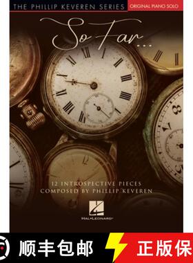 So Far...12 Introspective Pieces: Phillip Keveren Original Piano Solos: 12 Introspective Pieces Phill... [9781705137116]