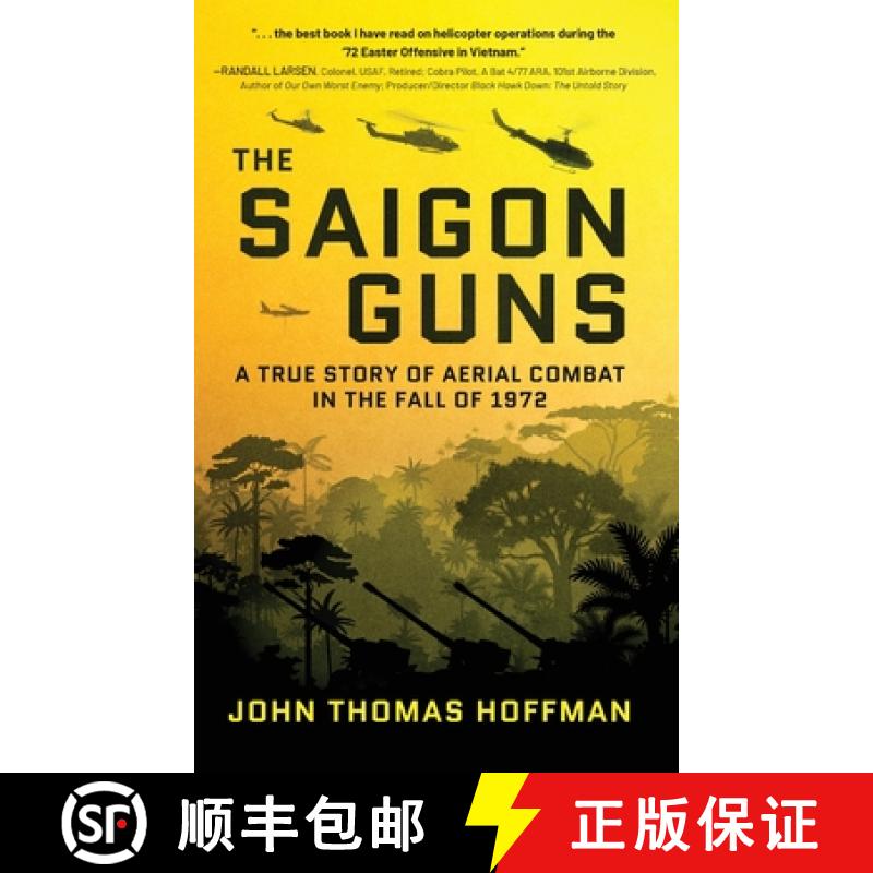 【2-3周达】The Saigon Guns: A True Story of Aerial Combat in the Fall of 1972 [9781646639489]