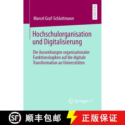 【3-4周达】Hochschulorganisation und Digitalisierung : Die Auswirkungen organisationaler Funktionslog... [9783658352417]