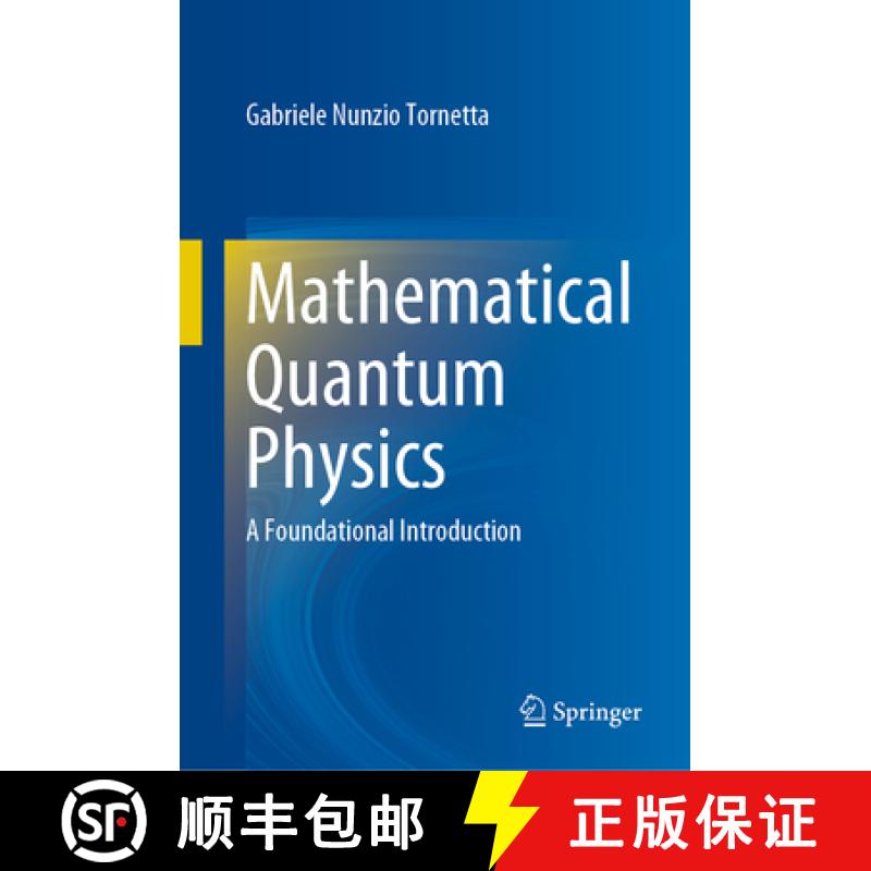 【4周达】Mathematical Quantum Physics : A Foundational Introduction [9783031148118]