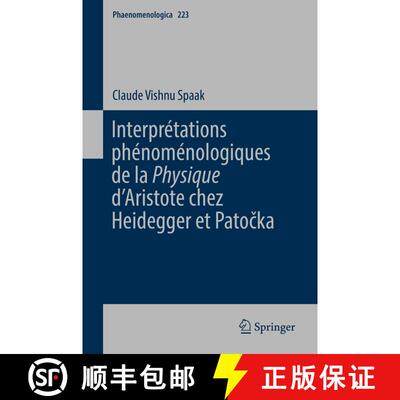 【3-4周达】精装 Interprétations Phénoménologiques de la 'Physique' d'Aristote Chez Heidegger Et Pa... [9783319565439]