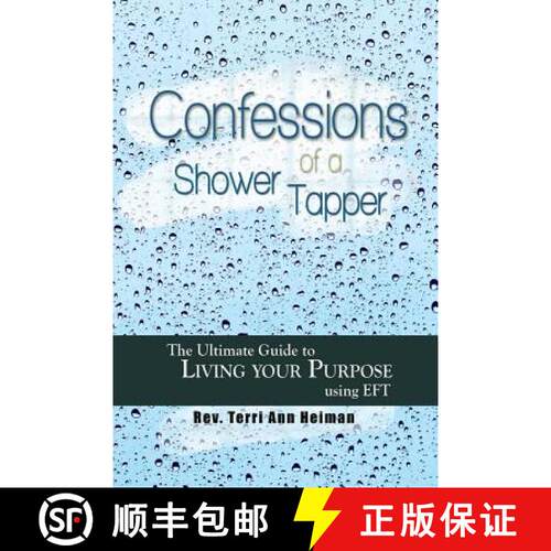 【3-4周达】Confessions of a Shower Tapper: The Ultimate Guide to Living Your Purpose with EFT [9780692420102]