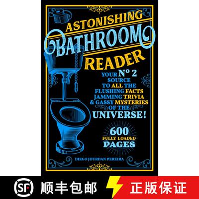 【3-4周达】Astonishing Bathroom Reader: Your No.2 Source to All the Flushing Facts, Jamming Trivia, &... [9781631585890]