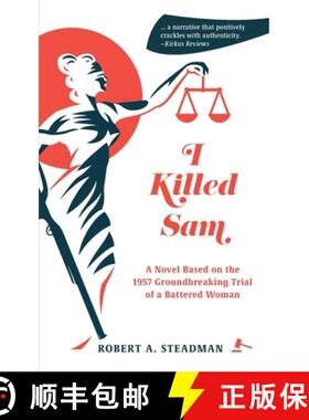 【3-4周达】I Killed Sam: A Novel Based on the 1957 Groundbreaking Trial of a Battered Woman [9781954786523]