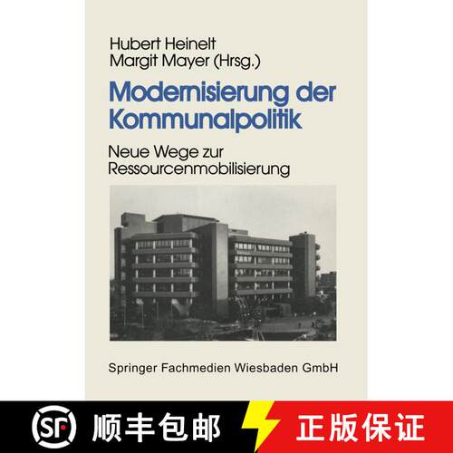【3-4周达】Modernisierung der Kommunalpolitik : Neue Wege zur Ressourcenmobilisierung [9783322973894]