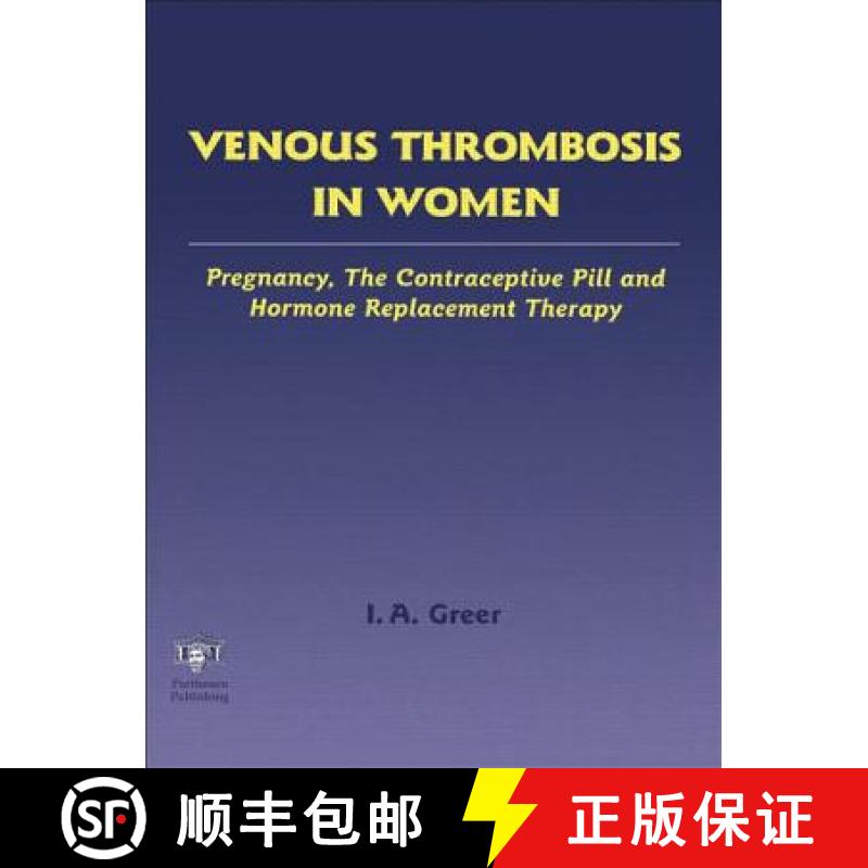 【3-4周达】Venous Thrombosis in Women: Pregnancy, the Contraceptive Pill and Hormone Replacement Therapy [9781842142288]