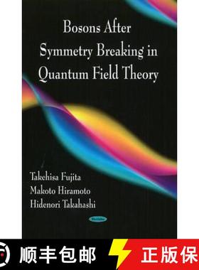 【3-4周达】Bosons After Symmetry Breaking in Quantum Field Theory. Takehisa Fujita, Makoto Hiramoto, ... [9781606921104]