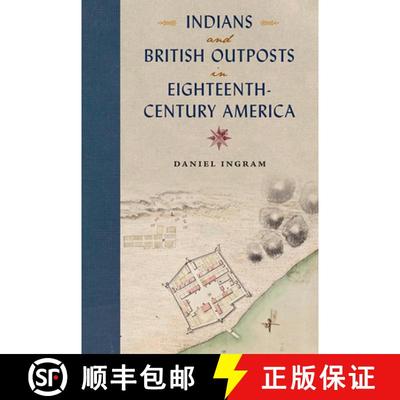 预订 Indians and British Outposts in Eighteenth–Century America [9780813060385]
