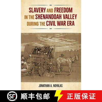 【3-4周达】Slavery and Freedom in the Shenandoah Valley During the Civil War Era [9780813080000]