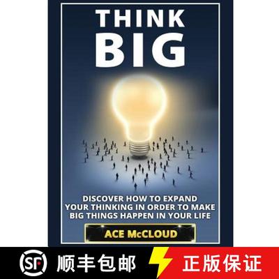【3-4周达】Think Big: Discover How To Expand Your Thinking In Order To Make Big Things Happen In Your... [9781640483293]