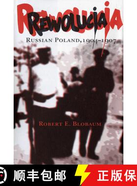【3-4周达】Rewolucja: Russian Poland, 1904-1907 [9781501707131]