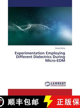 预订 Experimentation Employing Different Dielectrics During Micro-Edm [9783659342394]