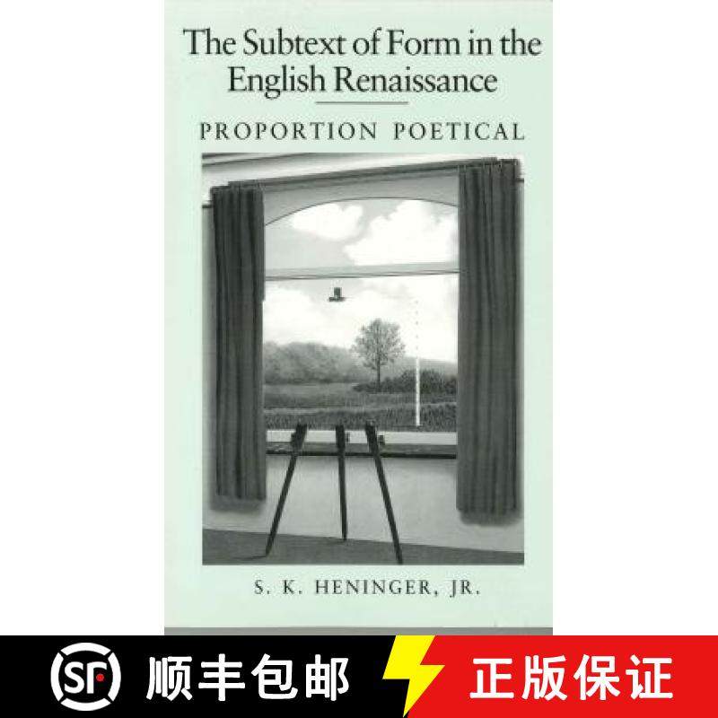 【3-4周达】The Subtext of Form in the English Renaissance : Proportion Poetical [9780271027340]
