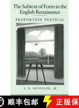 【3-4周达】The Subtext of Form in the English Renaissance : Proportion Poetical [9780271027340]