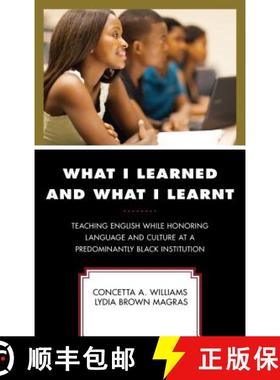 预订 What I Learned and What I Learnt : Teaching English While Honoring Language and Culture at a Pre... [9781475839388]