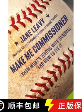 【3-4周达】Make Me Commissioner: I Know What's Wrong with Baseball and How to Fix It [9780306834660]